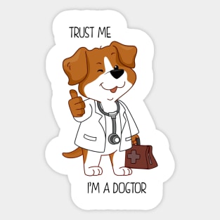 Trust me, I'm a Dogtor Sticker